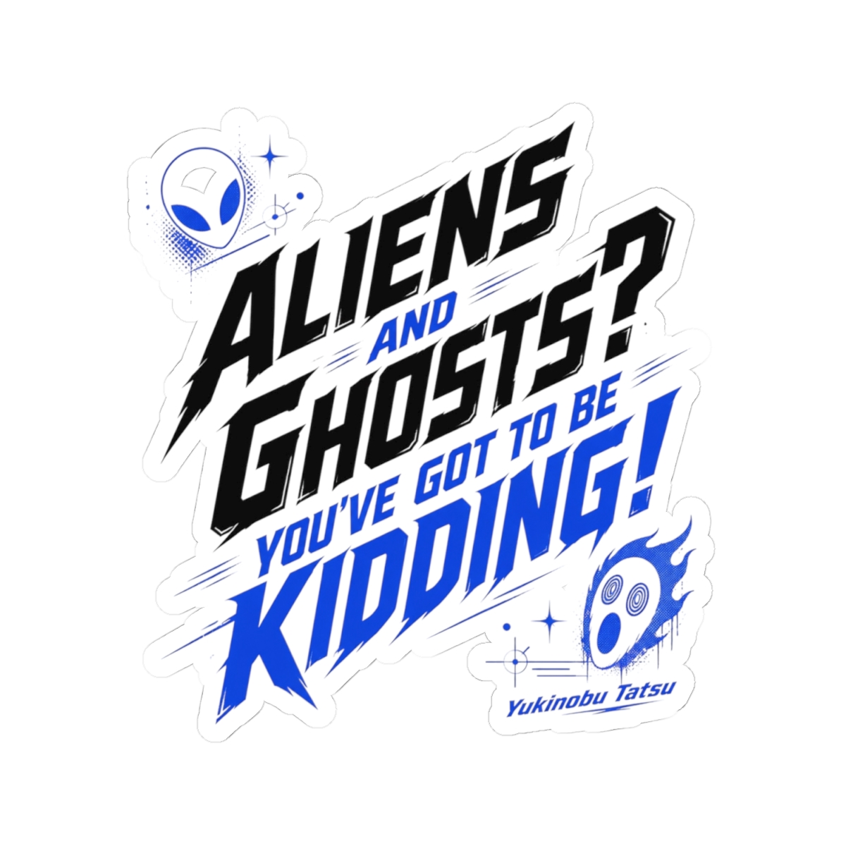 Dandadan "Aliens and Ghosts? You" Sticker - alternate angle 2, merchandise